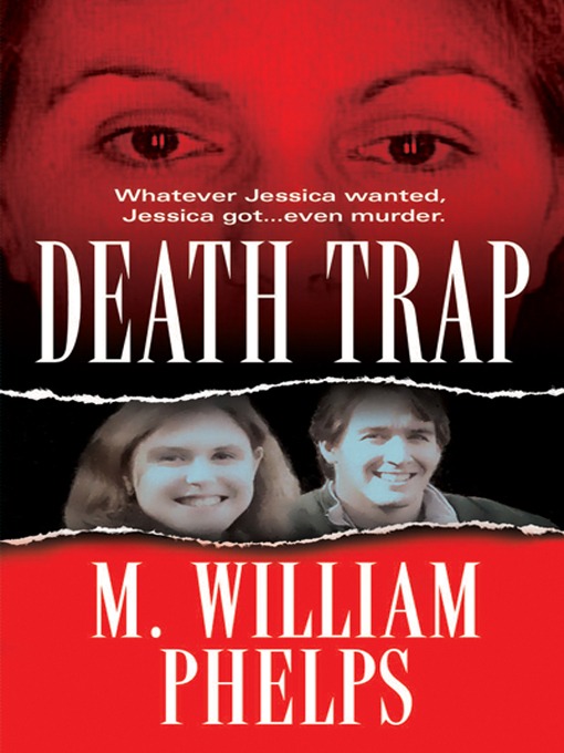 Title details for Death Trap by M. William Phelps - Wait list
